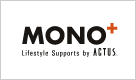 MONO+（モノプラス） Lifestyle Supports by ACTUS